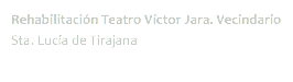 Rehabilitación Teatro Víctor Jara. Vecindario
Sta. Lucía de Tirajana
